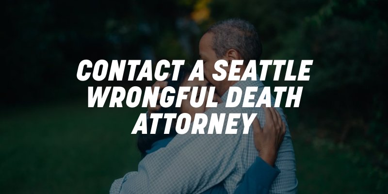 contact a seattle wrongful death attorney